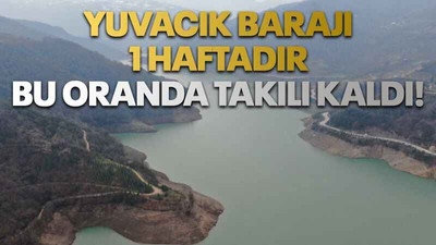 Yuvacık Barajı 1 haftadır bu oranda takılı kaldı!